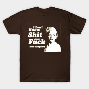 Ruth Langmore -  Quotes T-Shirt